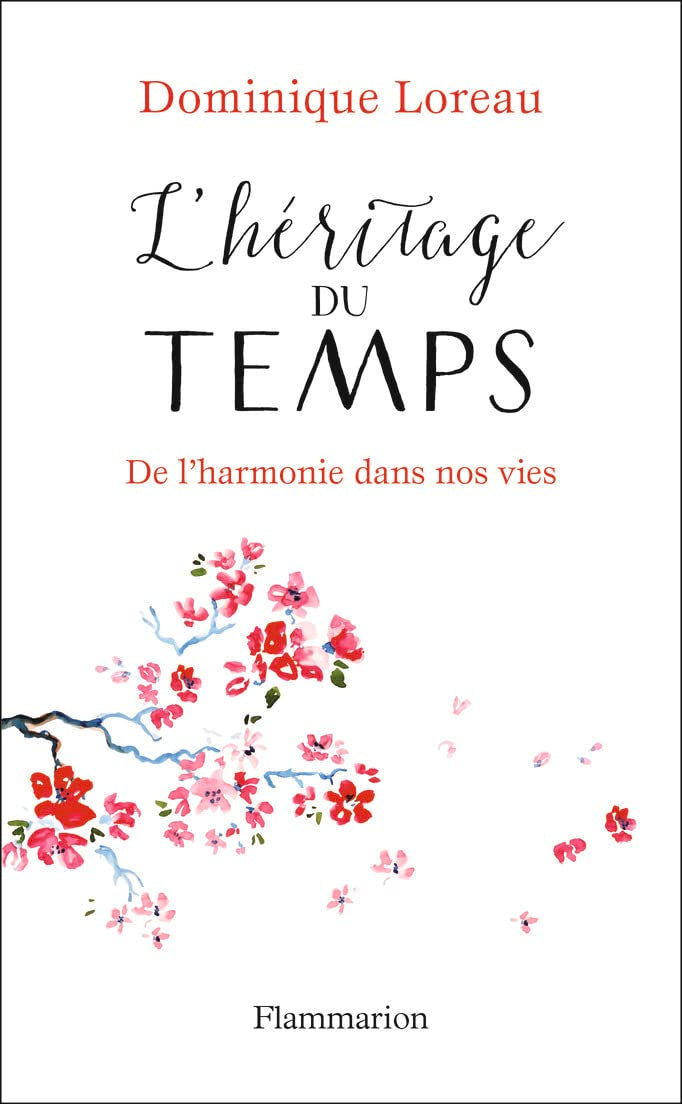 L'Héritage du temps: De l'harmonie dans nos vies 9782081488410