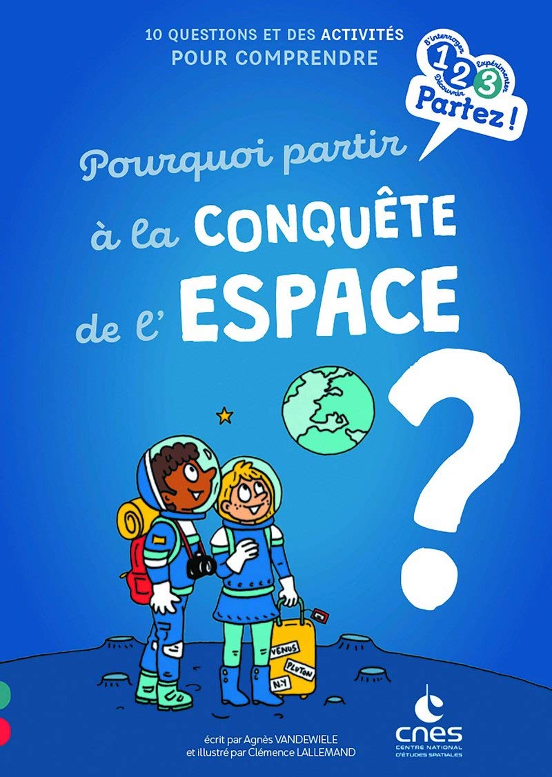 Pourquoi partir à la conquête de l'espace ? 9782354887131