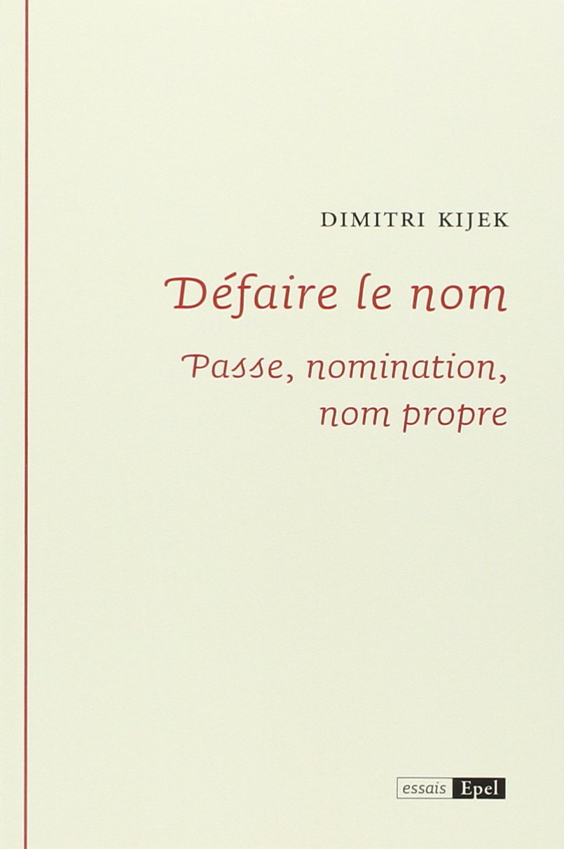DEFAIRE LE NOM. PASSE, NOMINATION, NOM PROPRE (0000) 9782354270605