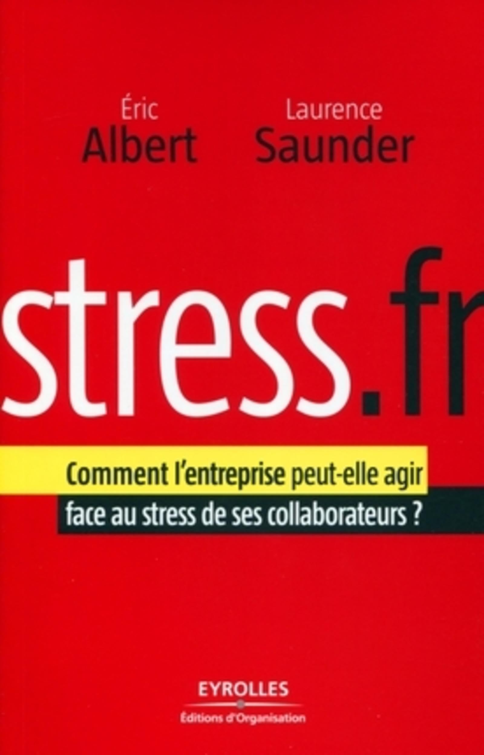 Stress.fr: Comment l'entreprise peut-elle agir face au stress de ses collaborateurs 9782212546231