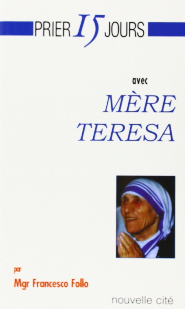 Prier 15 jours avec Mère Teresa 9782853134446