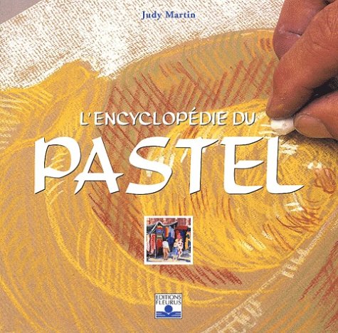 L'Encyclopédie du pastel 9782215074793