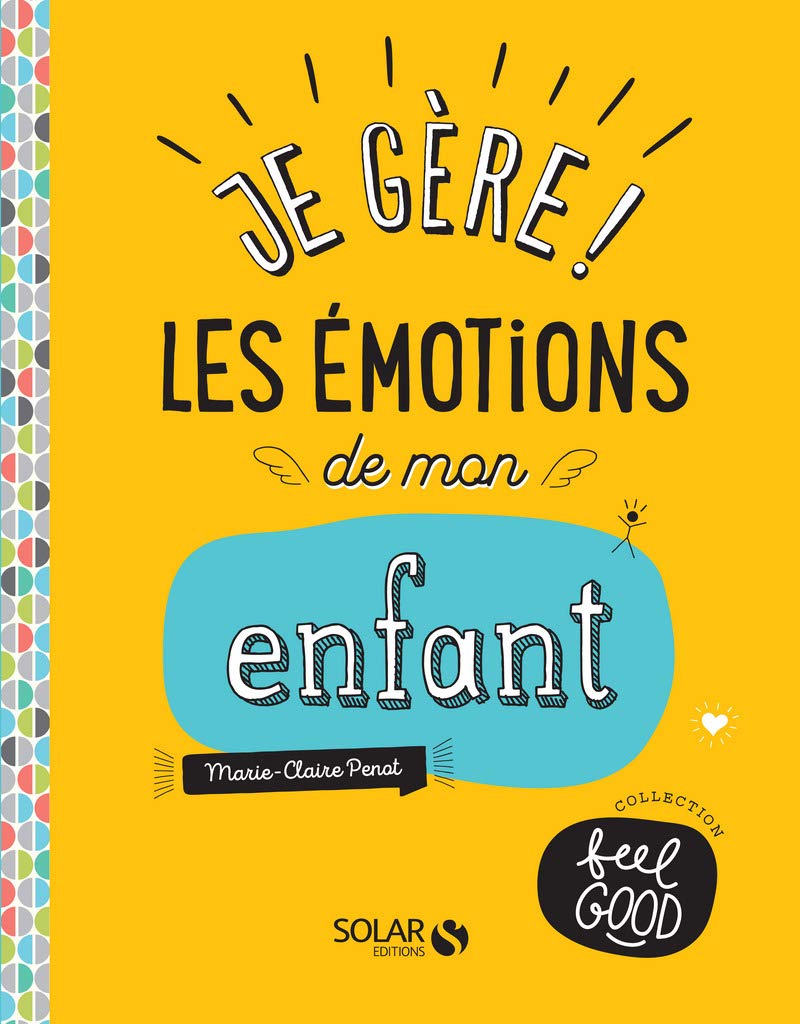 Je gère ! Les émotions de mon enfant 9782263069079