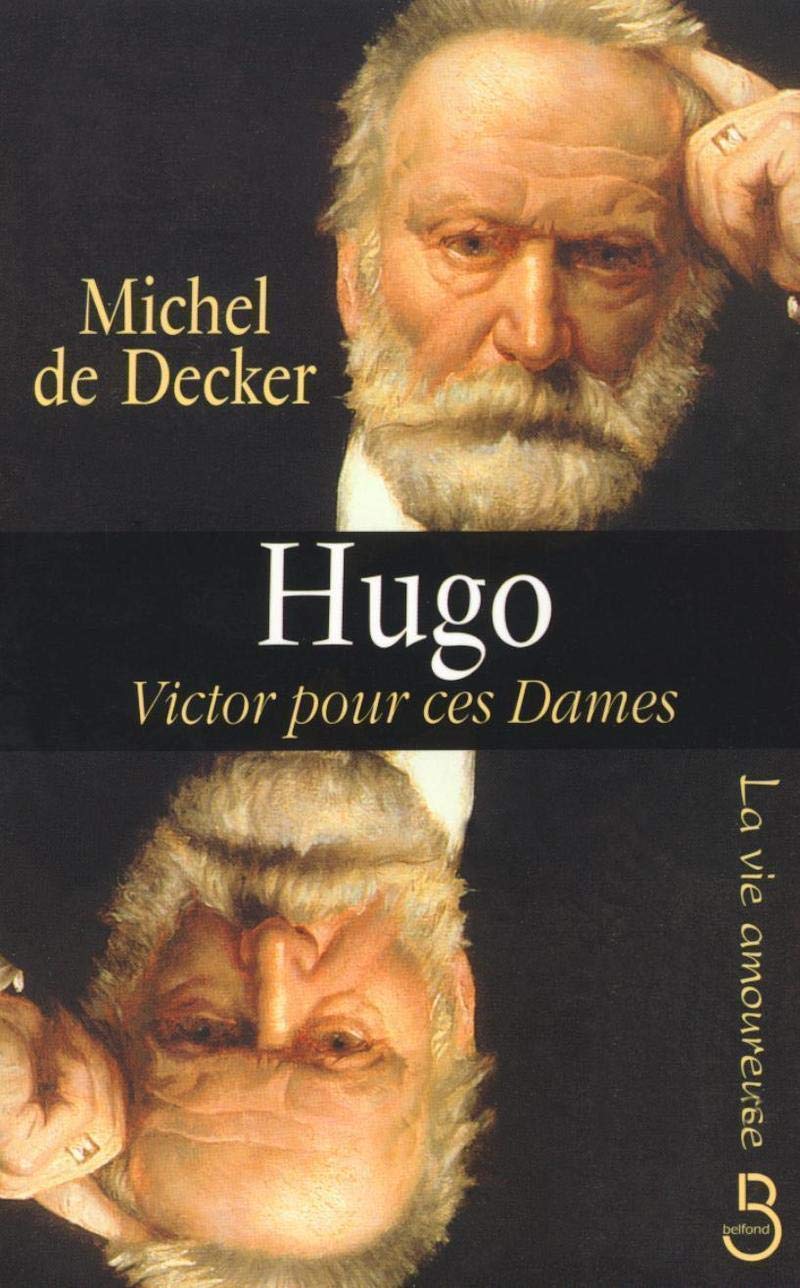La Vie amoureuse de Victor Hugo 9782714437327