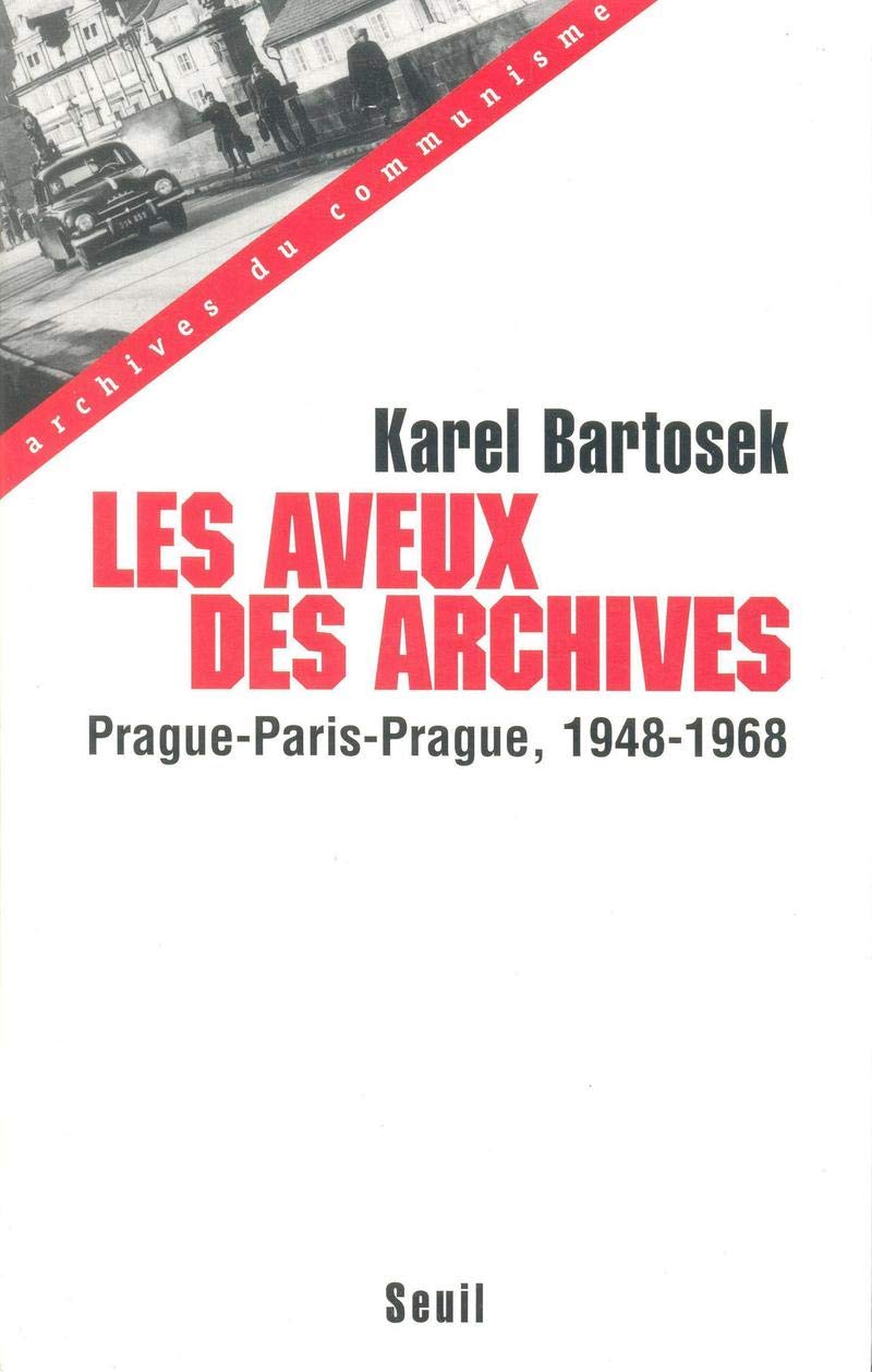 Aveux des archives (les) : Prague- Paris - Prague , 1948-1968 9782020253857
