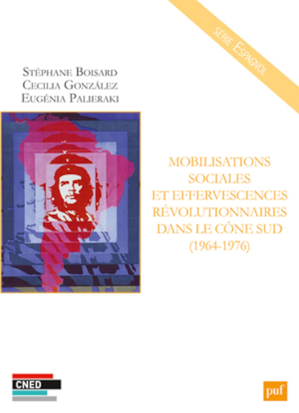 Mobilisations sociales et effervescences révolutionnaires dans le Cône Sud (1964-1976) 9782130650768