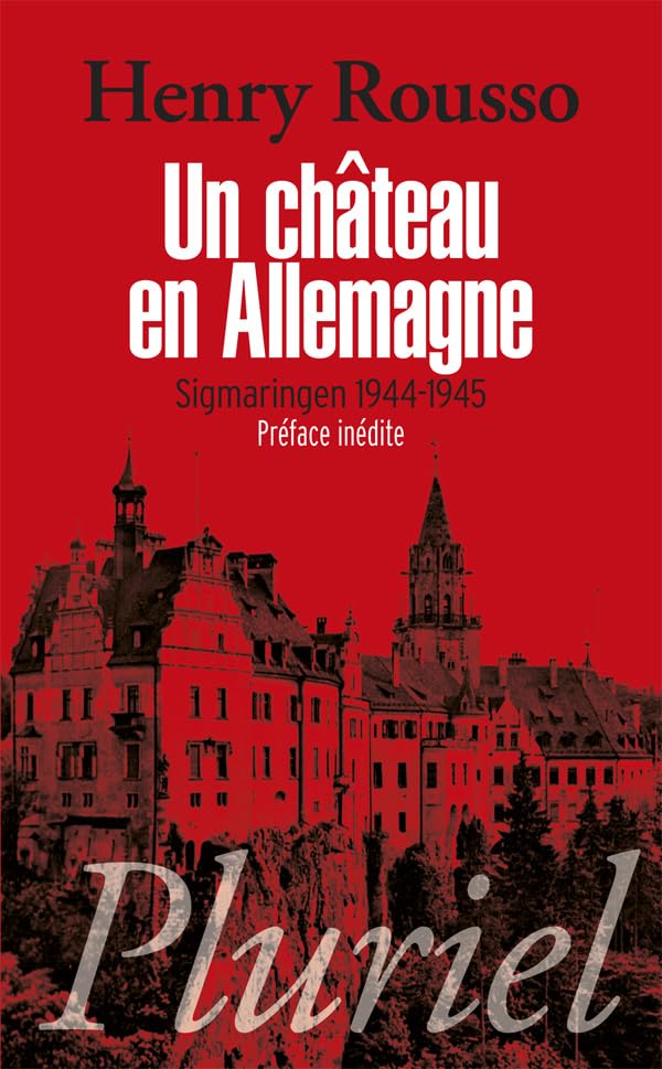 Un château en Allemagne: La France de Pétain en exil, Sigmaringen 1944-1945 9782818502303