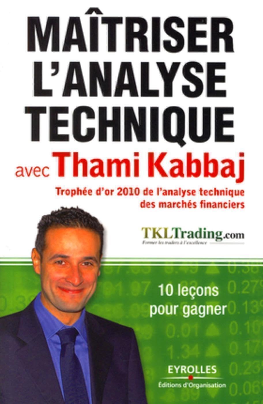 Maîtriser l'analyse technique avec Thami Kabbaj: 10 leçons pour gagner. 9782212549560