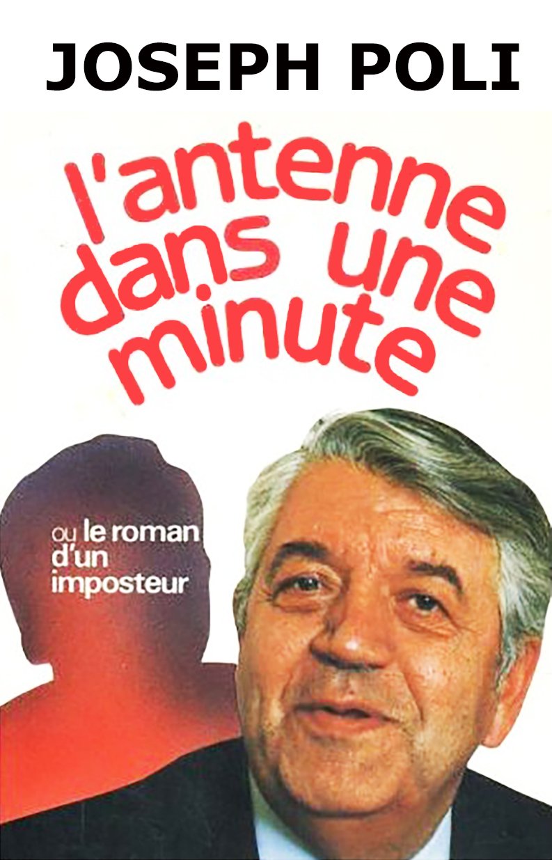 L'antenne dans une minute ou le roman d'un imposteur 9782259016629