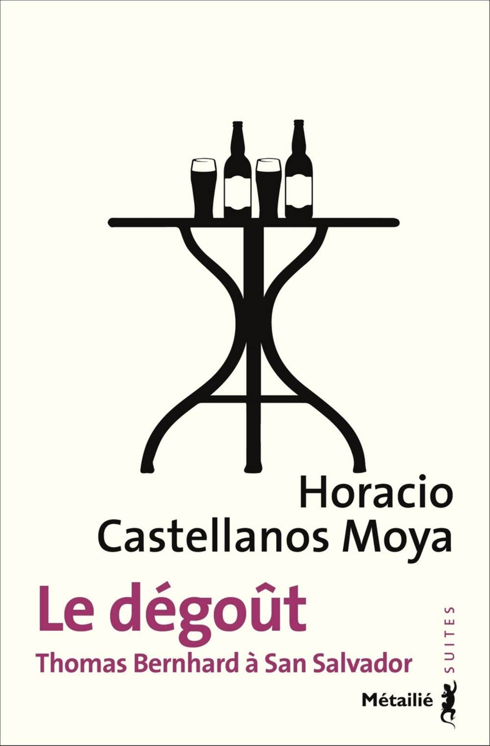Le Dégoût: Thomas Bernhard à San Salvador 9791022608176