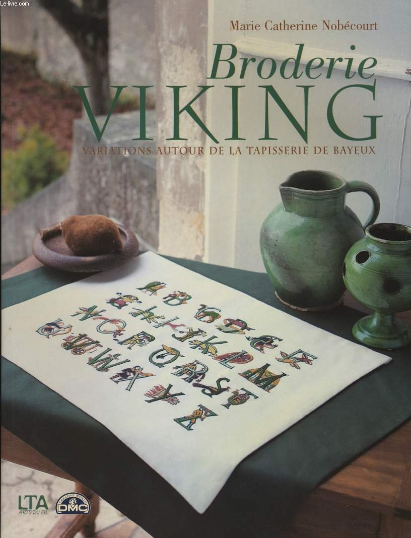 Broderie Viking Variations autour de la tapisserie de Bayeux 9782283585085