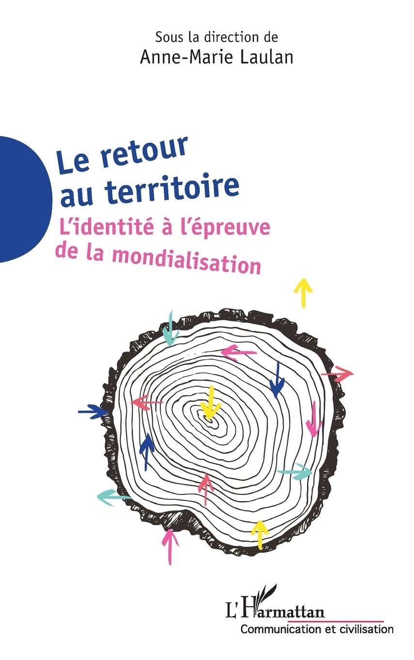 Le retour au territoire: L'identité à l'épreuve de la mondialisation 9782343154022