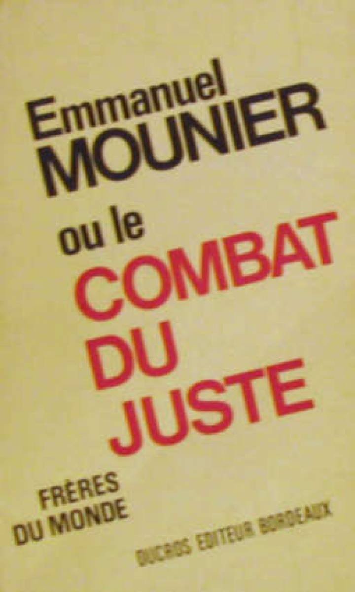 Emmanuel Mounier ou le combat du juste.