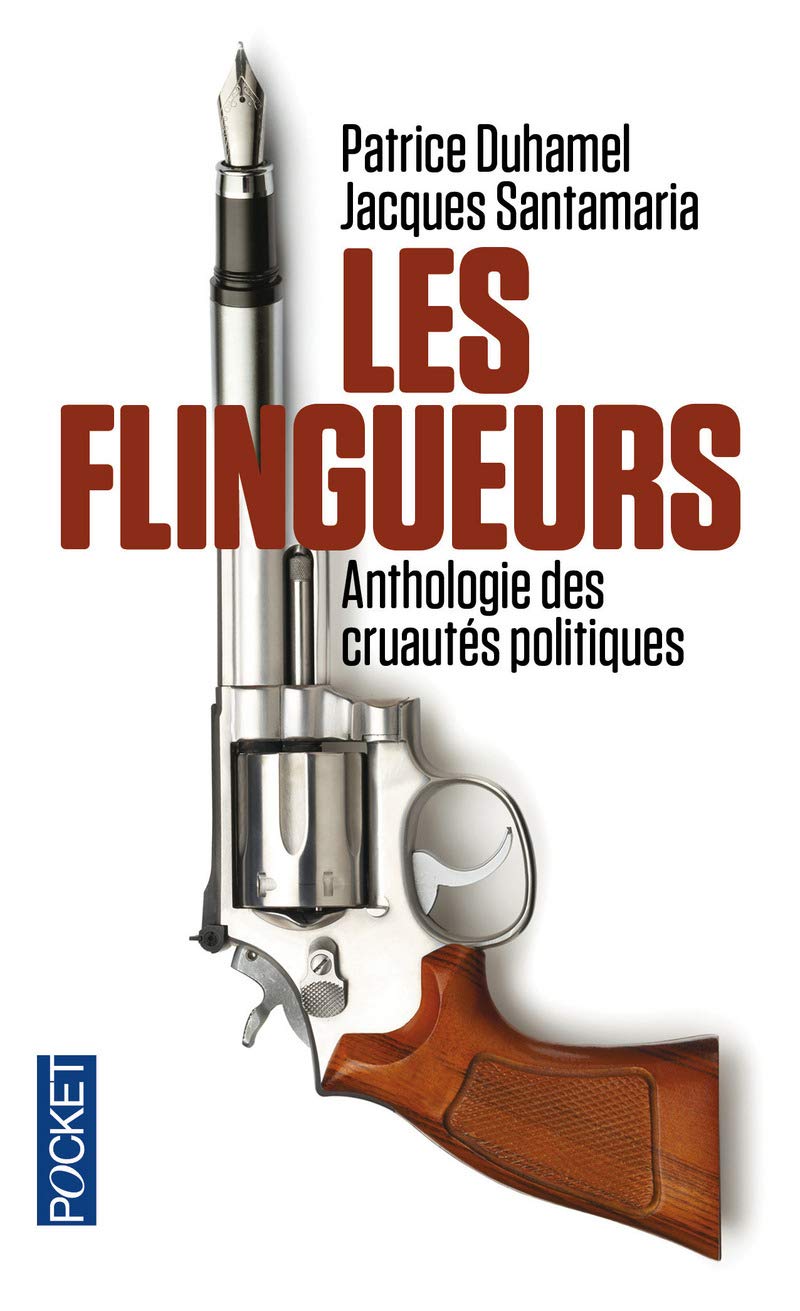 Les Flingueurs: Anthologie des cruautés politiques 9782266254601