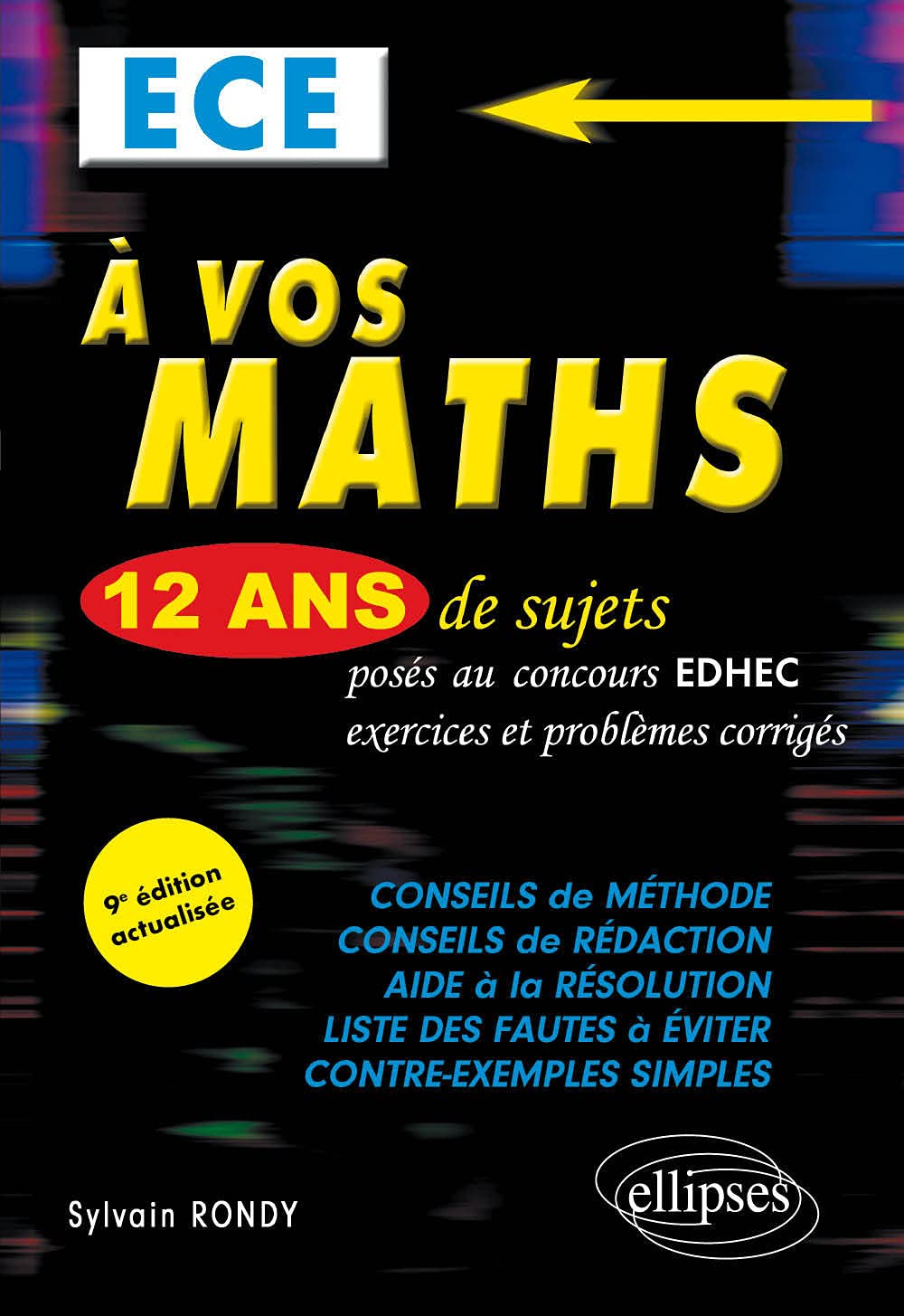 A vos maths ECE: 12 ans de sujets corrigés posés au concours EDHEC de 2010 à 2021 9782340061620