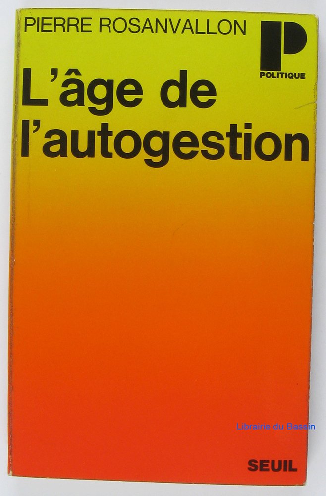 L'Âge de l'autogestion ou la Politique au poste de commandement 9782020044196