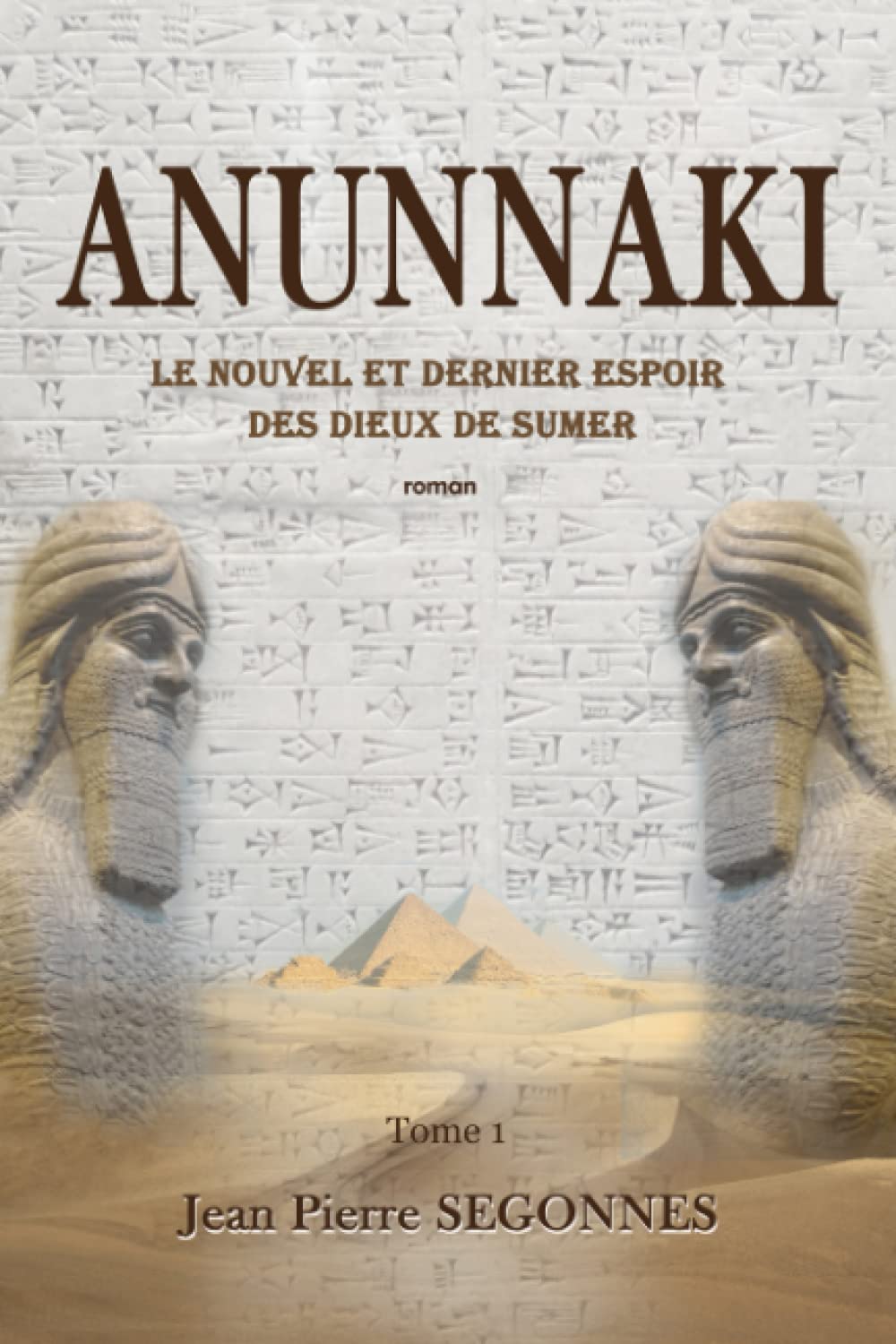 ANUNNAKI: le nouvel et dernier espoir des dieux de Sumer 9782957260119
