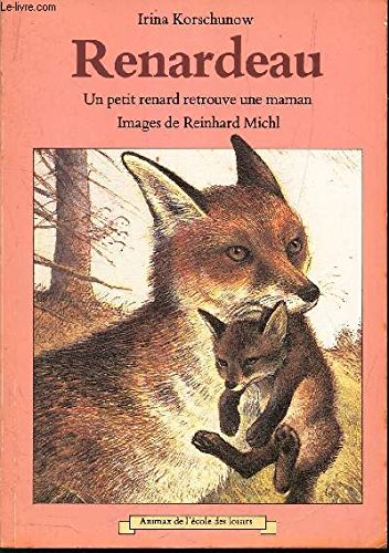 RENARDEAU - UN PETIT RENARD RETROUVE UNE MAMAN. 9782211025362