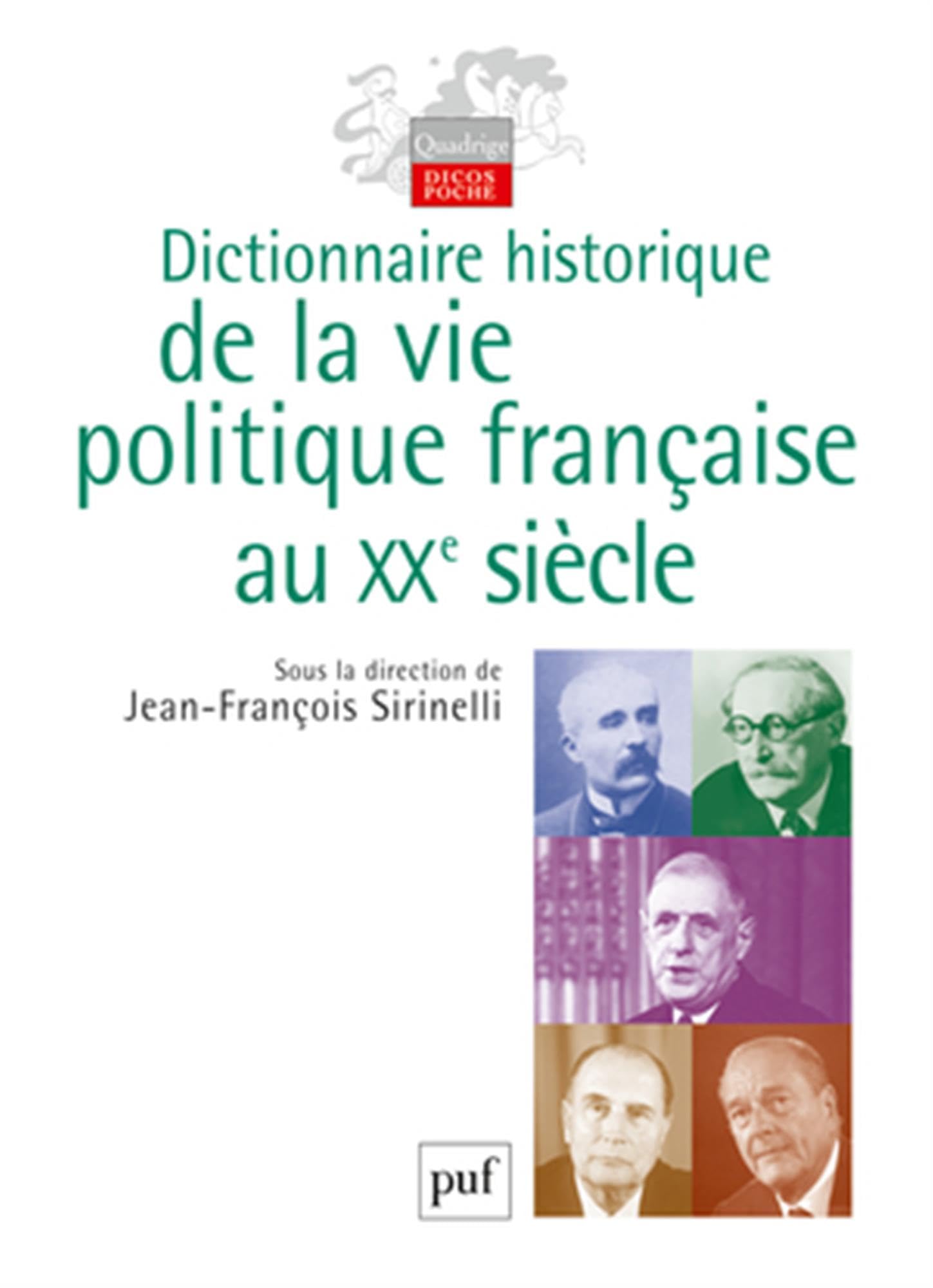 Dictionnaire historique de la vie politique française au XXe siècle 9782130525134