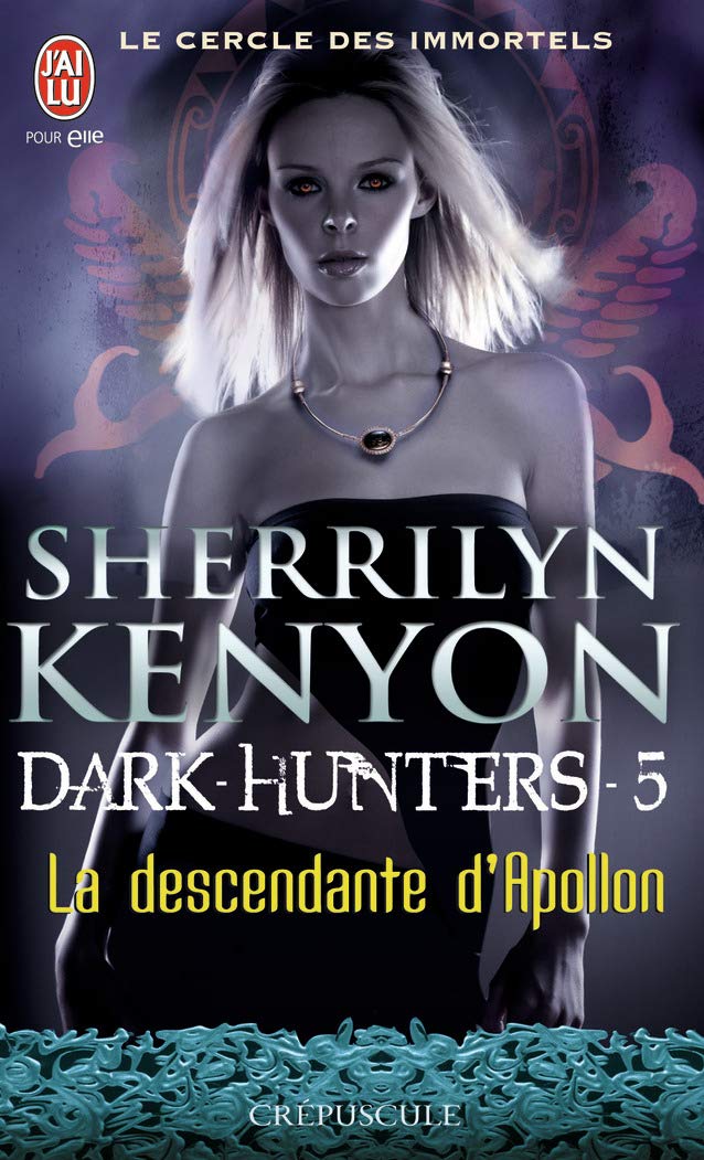 Le cercle des immortels - Dark-Hunters, 5 : La descendante d'Apollon 9782290027837