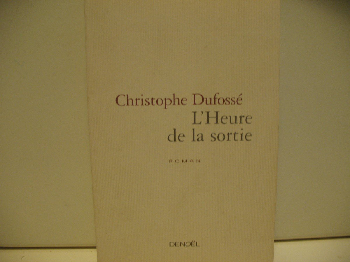 L'Heure de la sortie - Prix du Premier Roman 2002 9782207253250