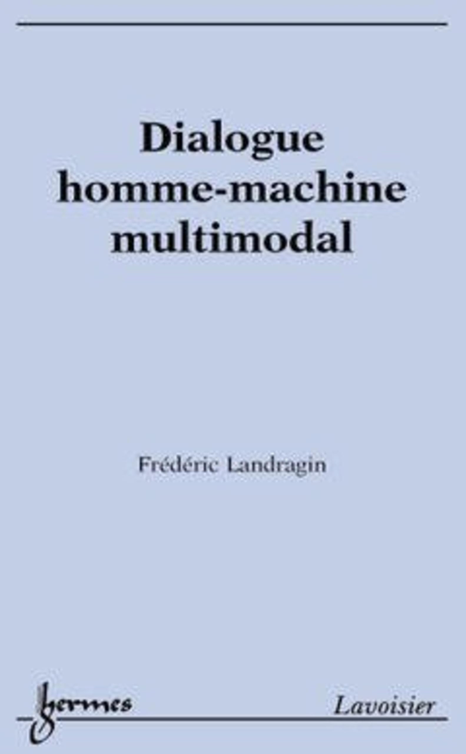 Dialogue homme-machine multimodal 9782746209923
