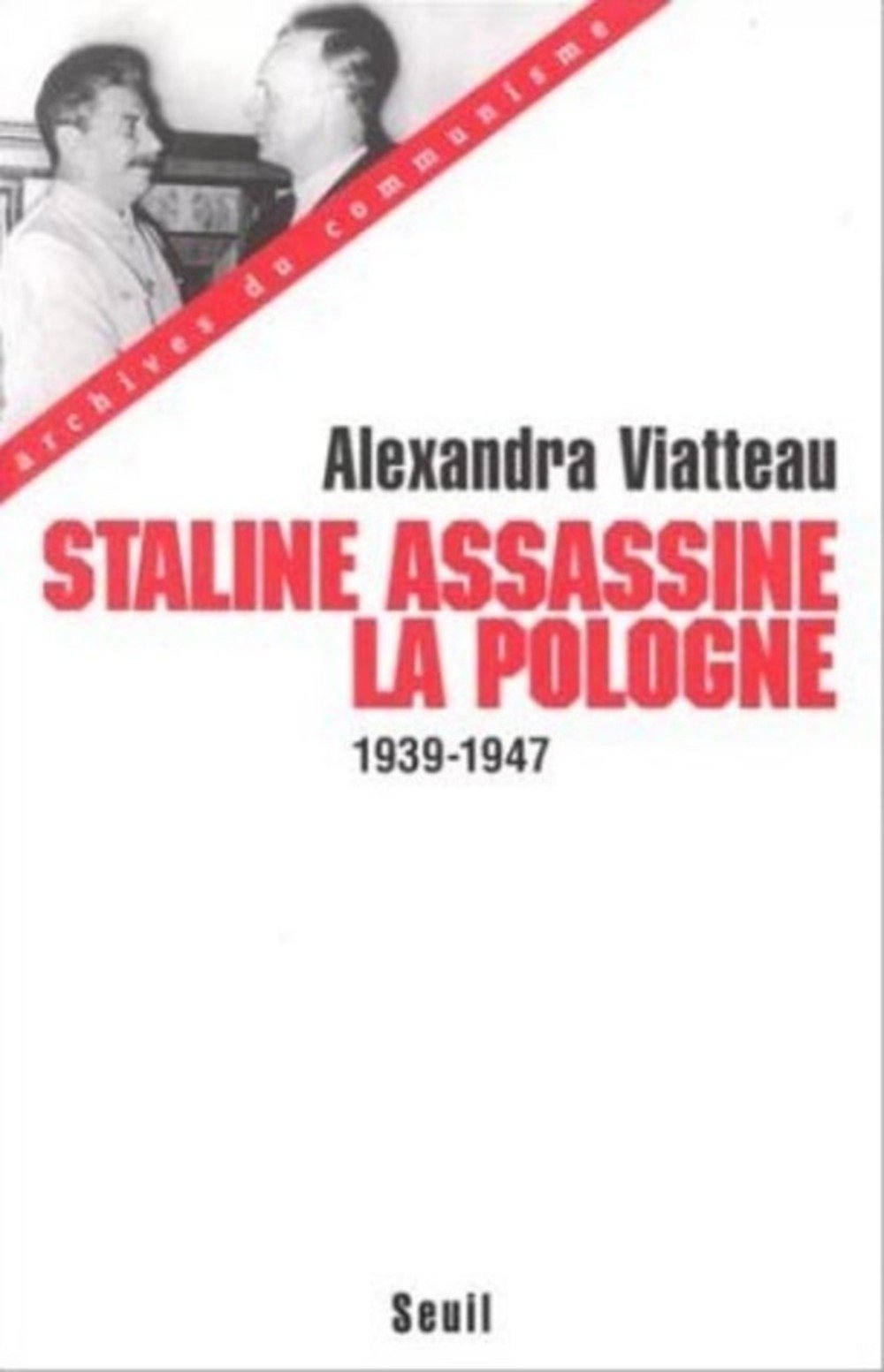 Staline assassine la Pologne, 1939-1945 9782702838501