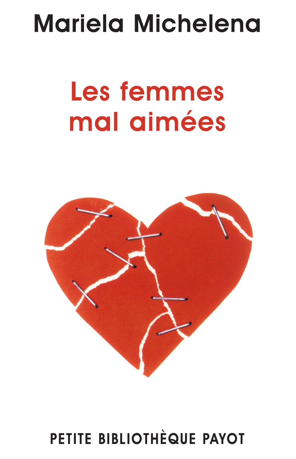 Les femmes mal aimées: Des femmees prisonières de relation destructrices et sans avenir 9782228907088