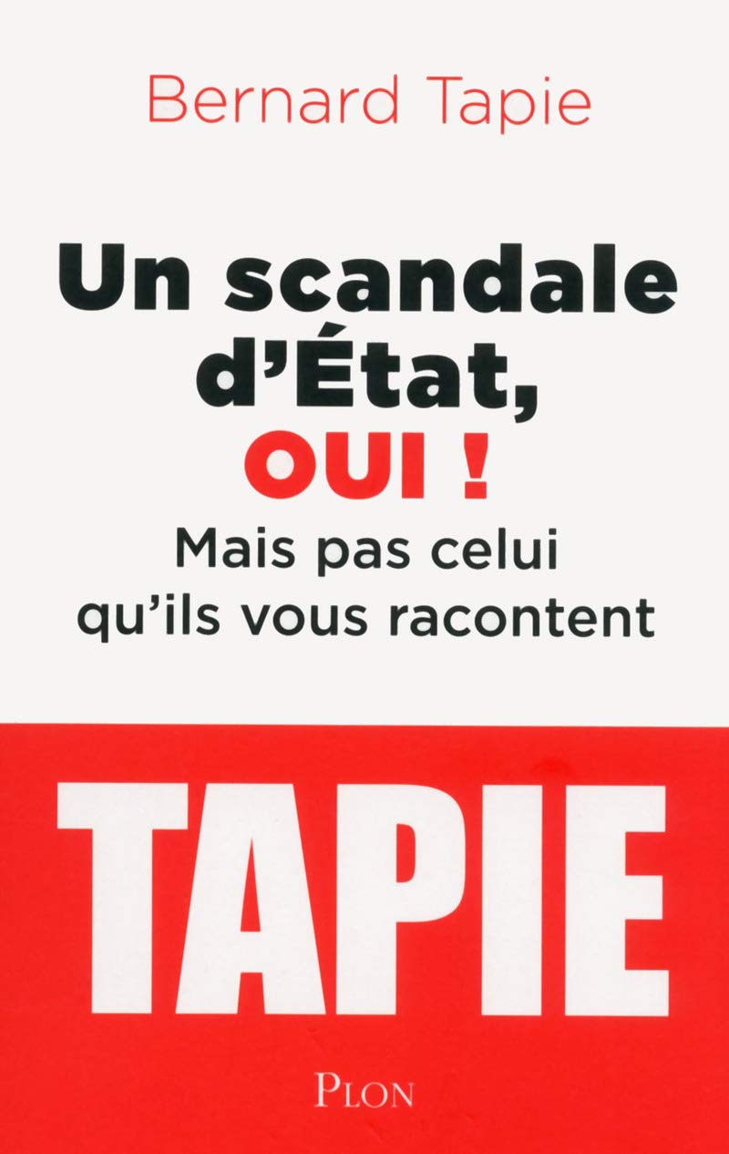 Un scandale d'Etat, oui !: Mais pas celui qu'ils vous racontent 9782259221559