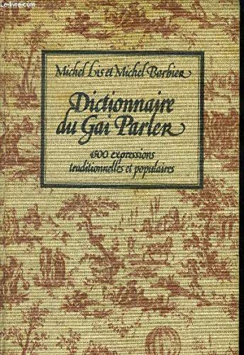 Dictionnaire du gai parler : 4500 expressions traditionnelles et populaires 9782856200865