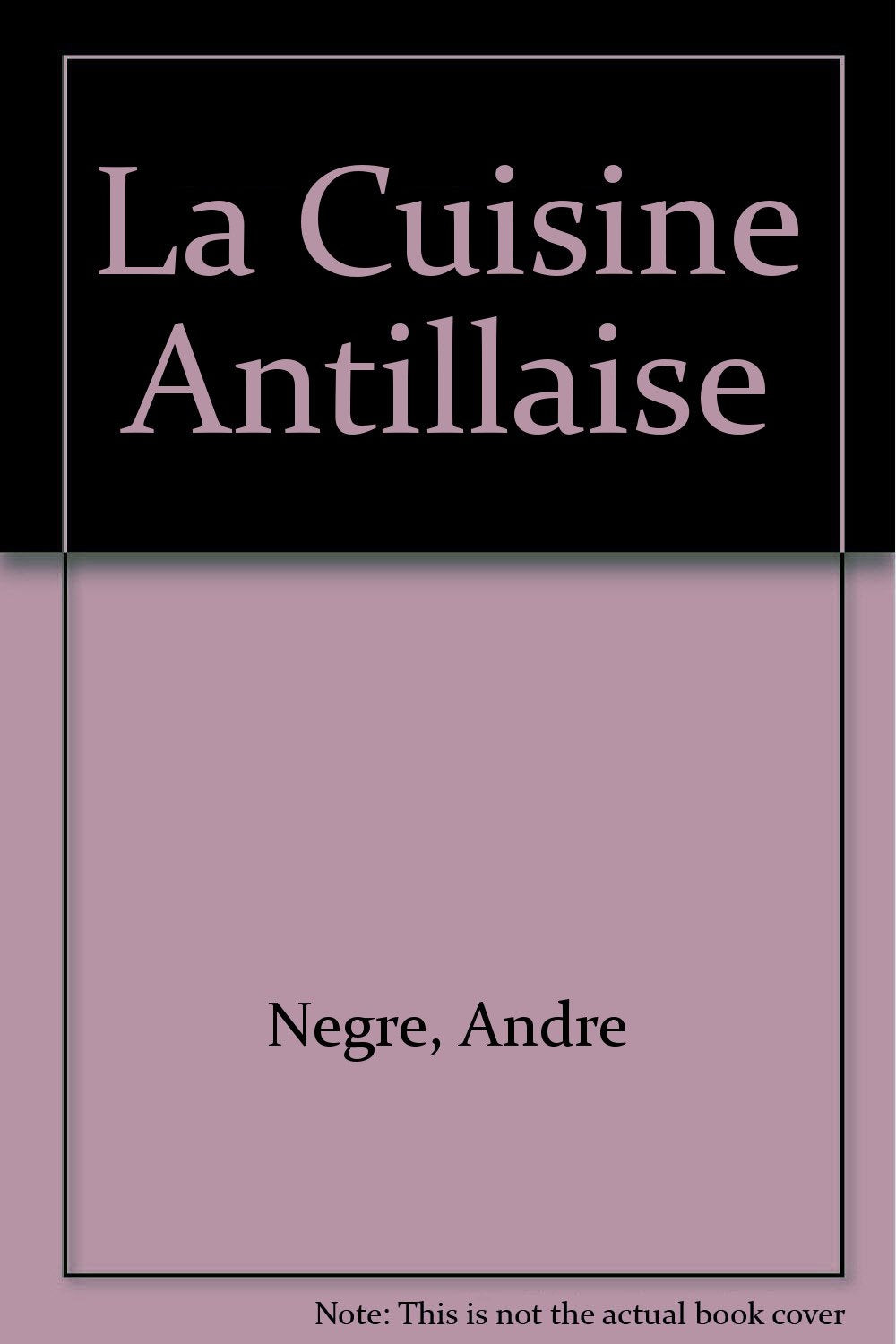 La Cuisine Antillaise 9789812040039