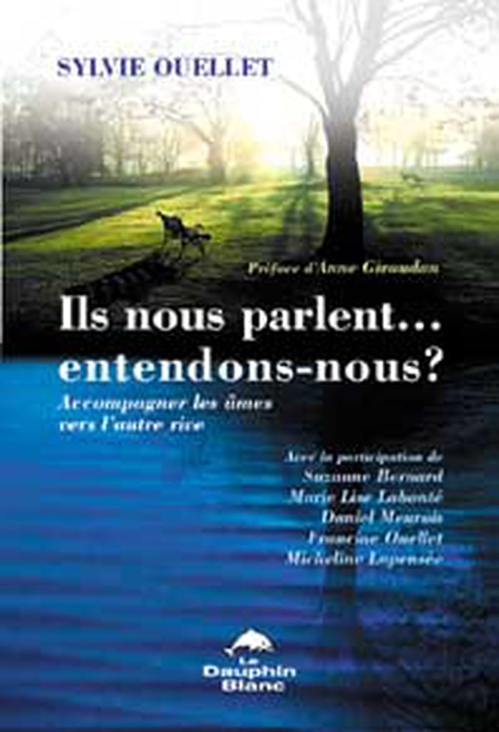 Ils nous parlent... entendons-nous ? Accompagner les âmes vers l'autre rive 9782894361276