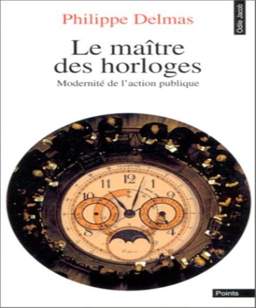 LE MAITRE DES HORLOGES.: Modernité de l'action publique 9782020177801