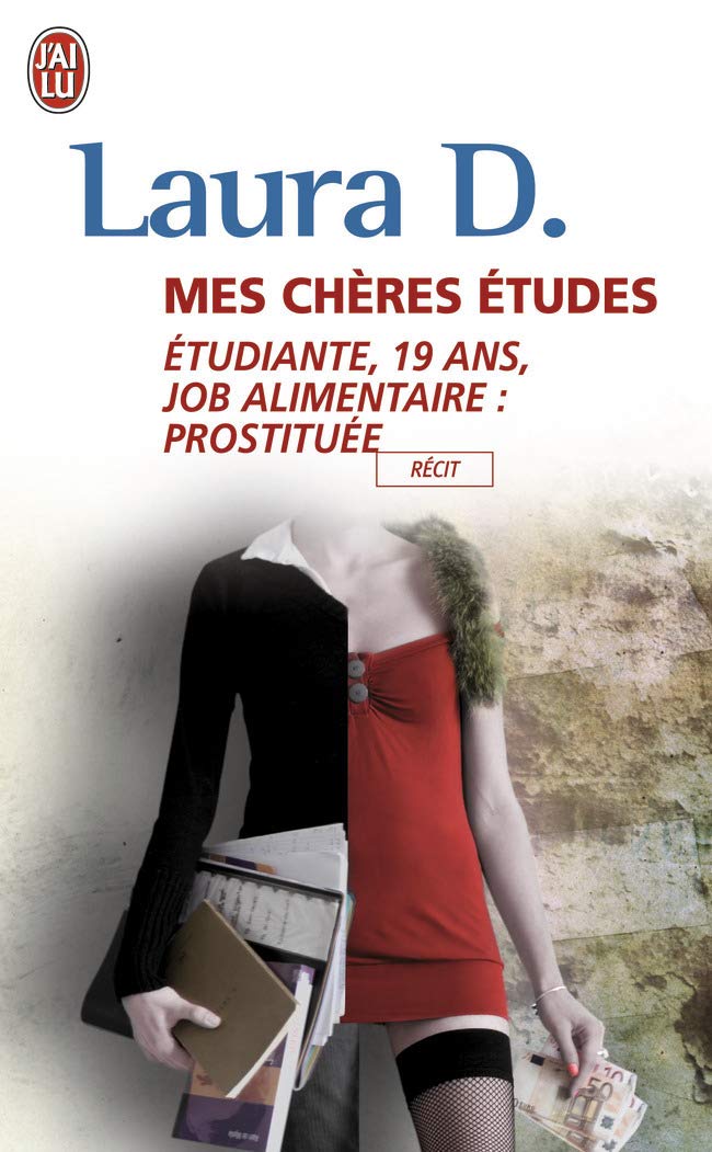 Mes chères études: Étudiante, 19 ans, job alimentaire : prostituée 9782290011270
