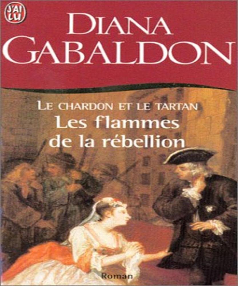 Le Chardon et le Tartan, Tome 4 : Les Flammes de la rébellion 9782290316801