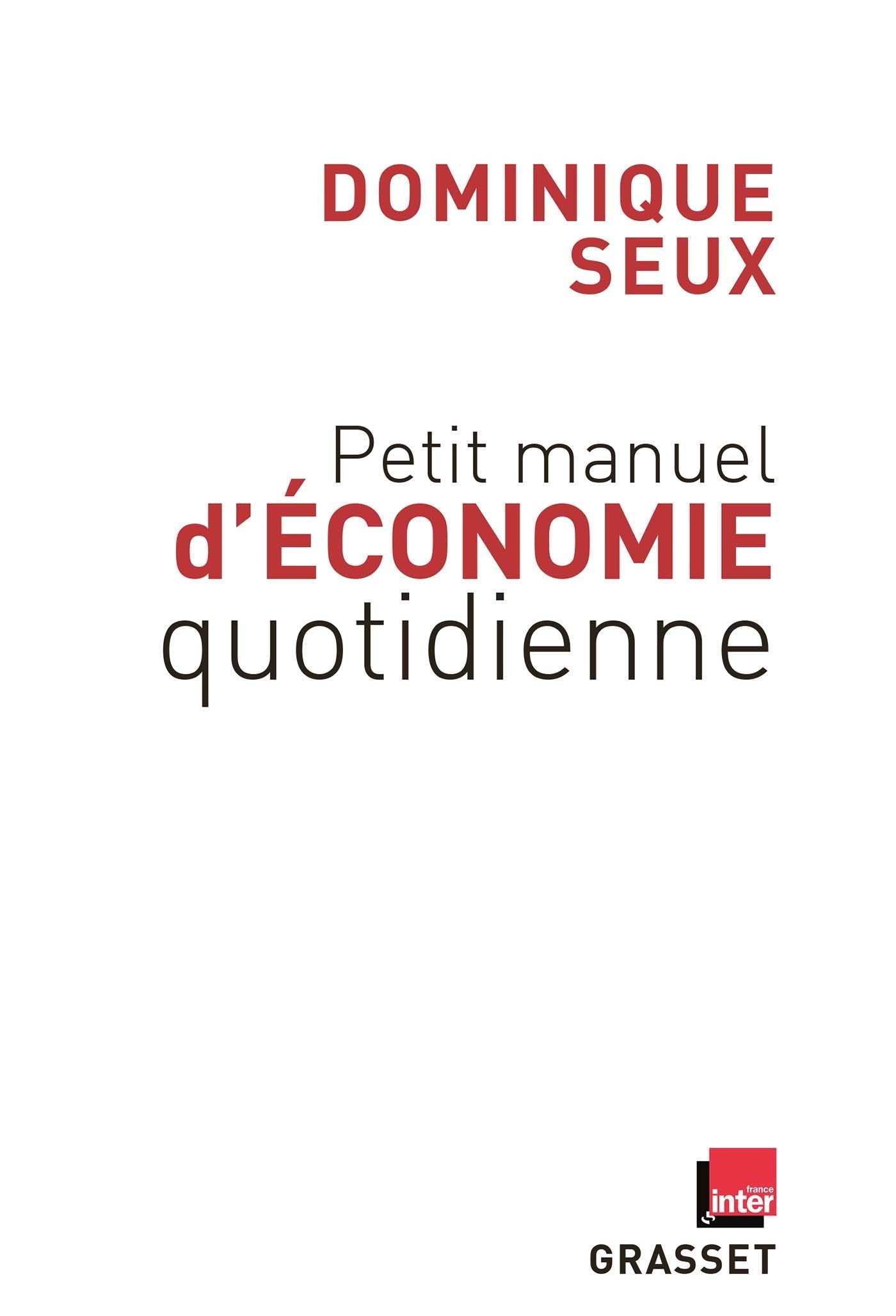 PETIT MANUEL D ECONOMIE QUOTIDIENNE: en coédition avec France Inter 9782246818731