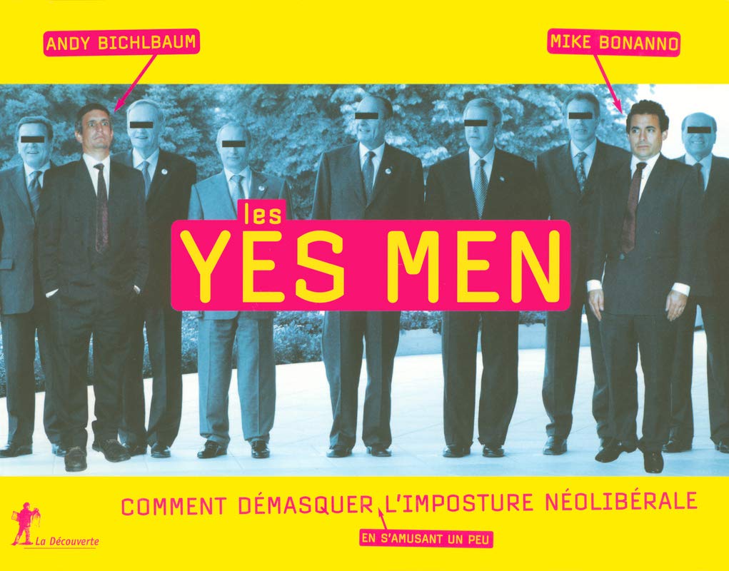 Les Yes Men: Comment démasquer, en s'amusant un peu, l'imposture néolibérale 9782707145833