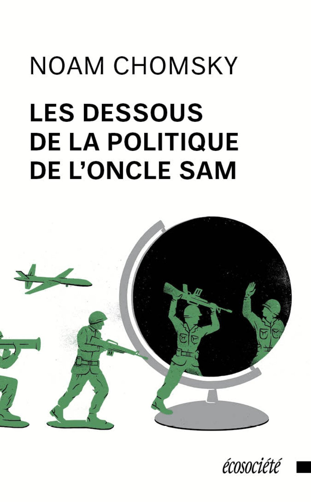 Les dessous de la politique de l'Oncle Sam 9782921561280