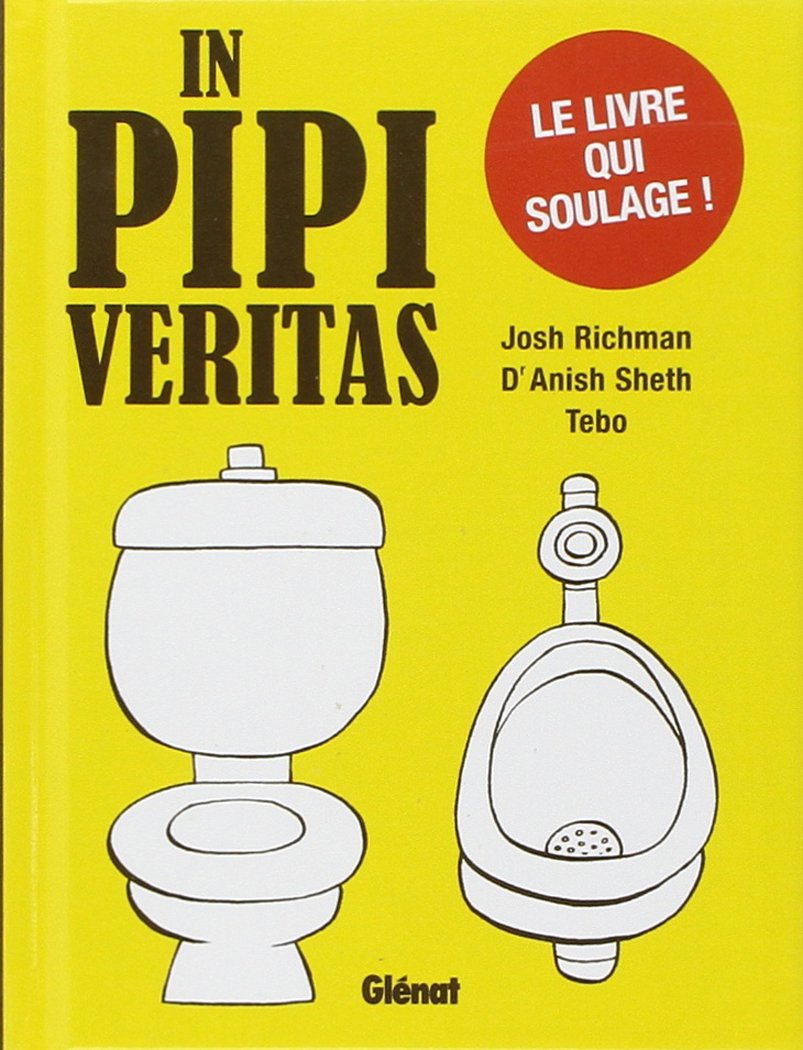 In pipi veritas: Le livre qui soulage 9782723474238