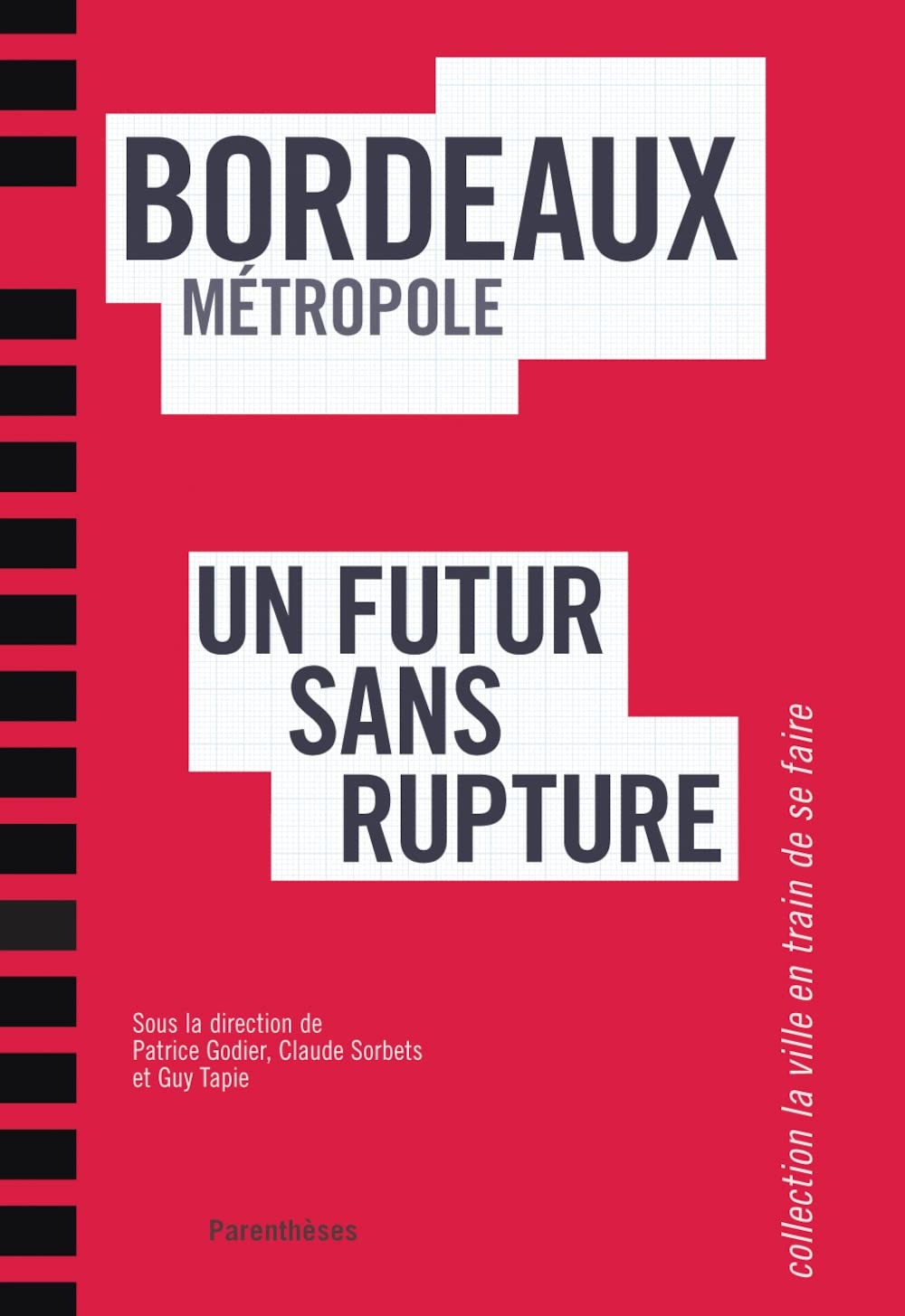 Bordeaux métropole: Un futur sans rupture 9782863642221