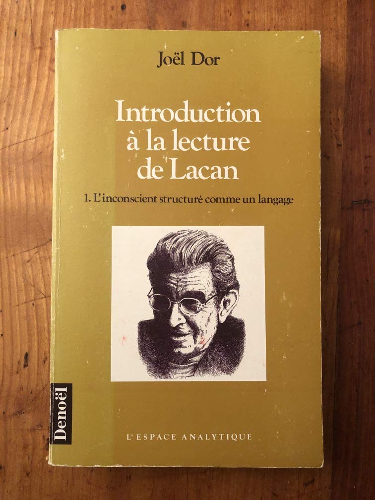 Introduction à la lecture de Lacan, tome 1 : L'inconscient structuré comme un langage 9782207231029