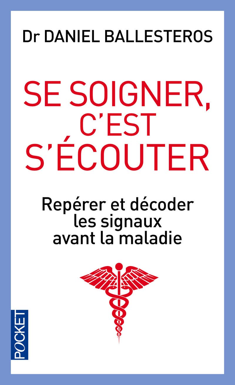 Se soigner, c'est s'écouter : repérer et décoder les signaux avant la maladie 9782266254106