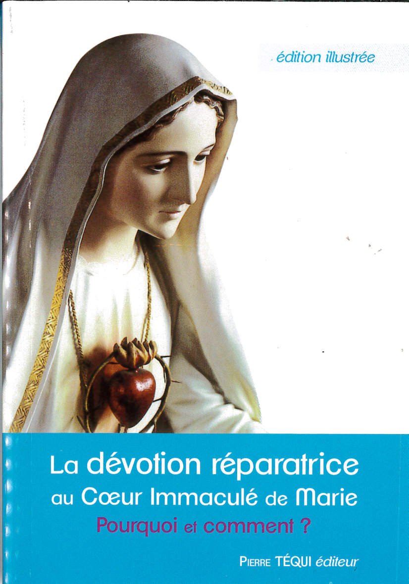 La Devotion Reparatrice au Coeur Immacule de Marie 9782740314364