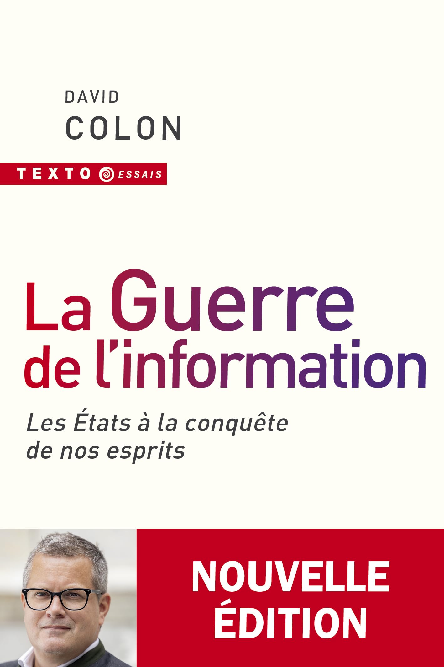 La guerre de l'information: Les États à la conquête de nos esprits 9791021064430