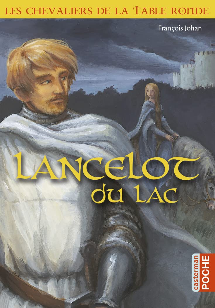 Les chevaliers de la Table Ronde: Lancelot du lac 9782203031654