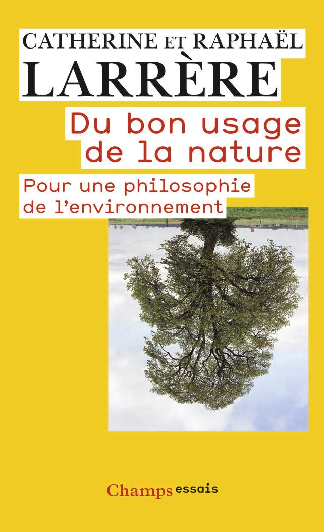 Du bon usage de la nature: pour une philosophie de l'environnement 9782081232563