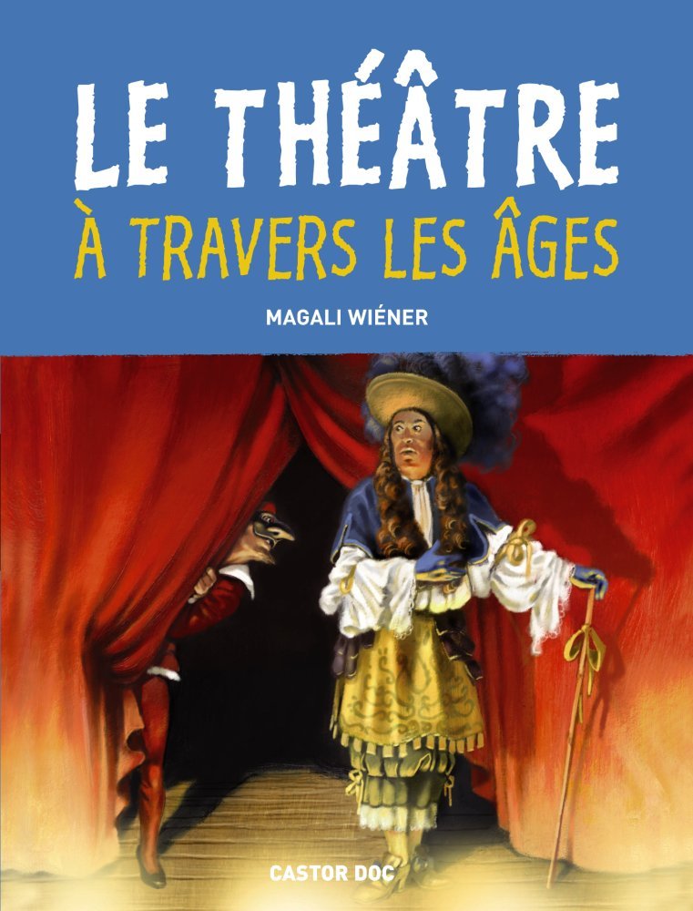 Le théâtre à travers les âges 9782081616813