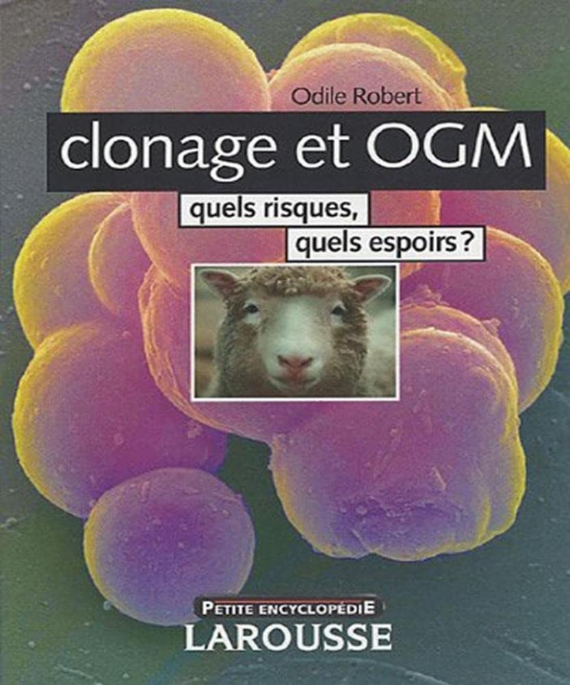 Clonage et OGM : Quels risques, quels espoirs ? 9782035751744