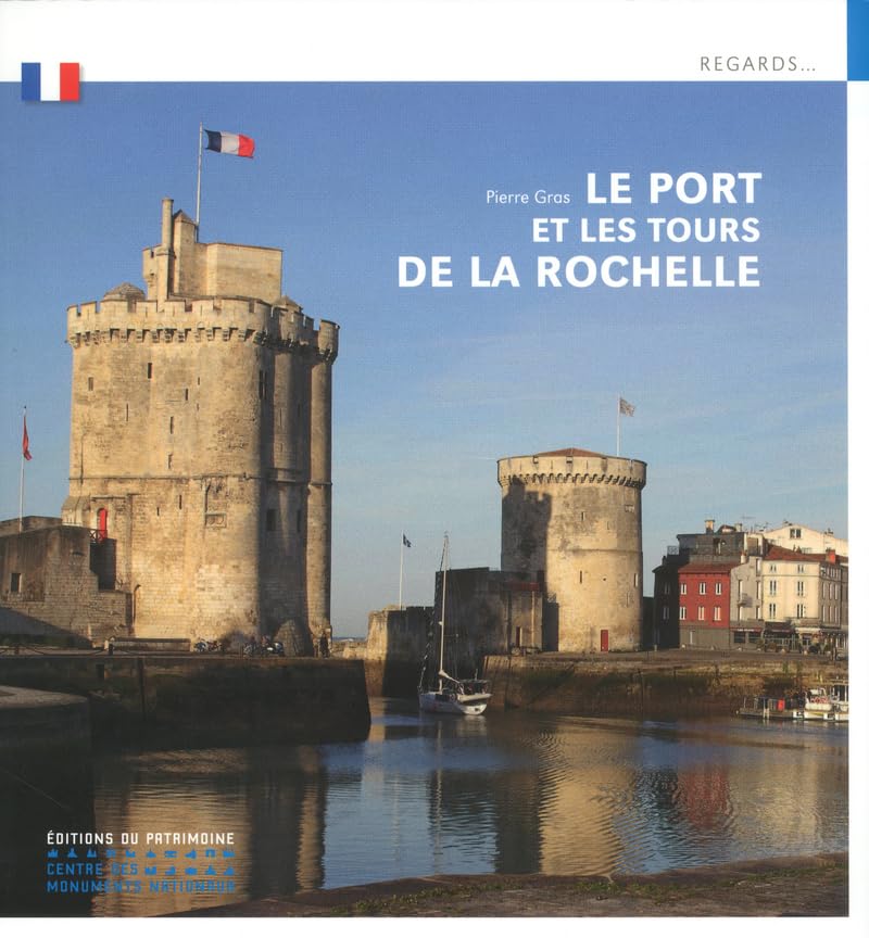 Le Port et les tours de la Rochelle 9782757706336