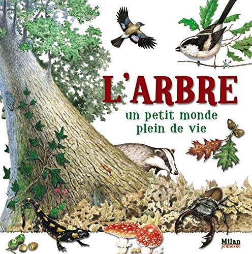 L'arbre: Un petit monde plein de vie 9782745917232
